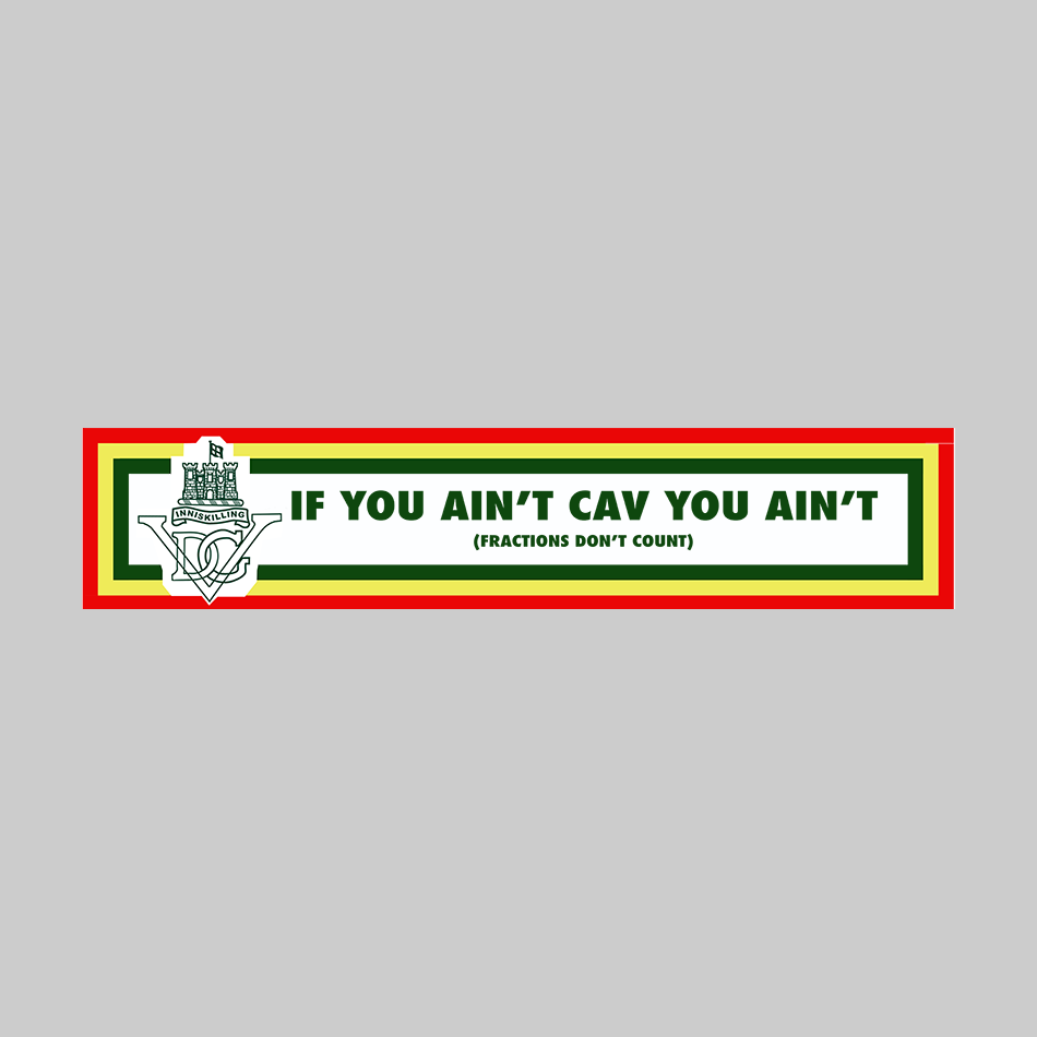 "IF YOU AIN'T CAV YOU AIN'T" WINDOW STICKER